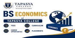 BS Economics at Tapasya College Fees Curriculum Career Opportunities and Placements